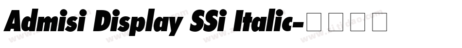 Admisi Display SSi Italic字体转换